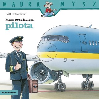 Mądra Mysz. Mam przyjaciela pilota