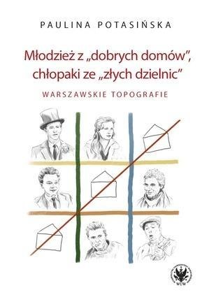 Młodzież z dobrych domów, chłopaki ze złych...