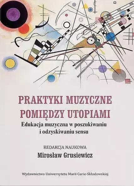 Praktyki muzyczne pomiędzy utopiami