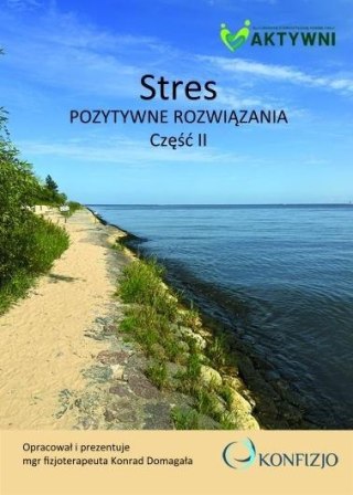 Stres. Pozytywne rozwiązania cz.2