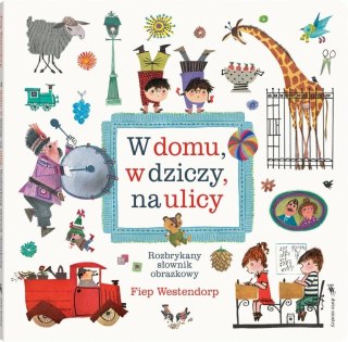 W domu, w dziczy, na ulicy. Rozbrykany słownik..