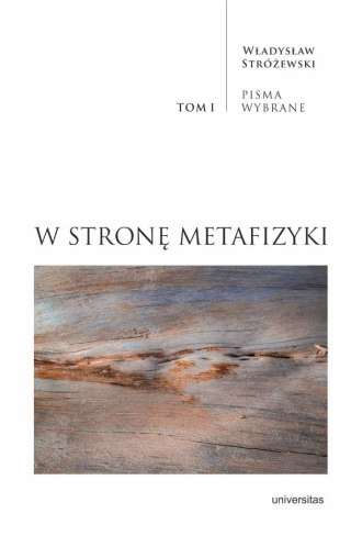 W stronę metafizyki. Pisma Wybrane T.1