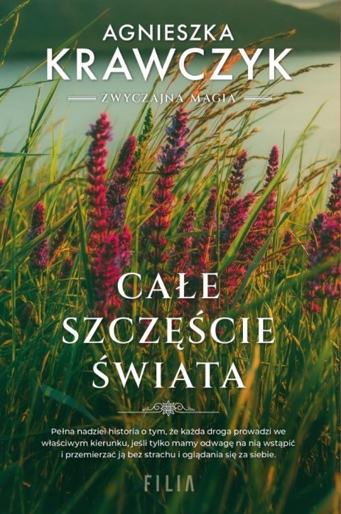 Całe szczęście świata AGNIESZKA KRAWCZYK Całe szczęście świata AGNIESZKA KRAWCZYK