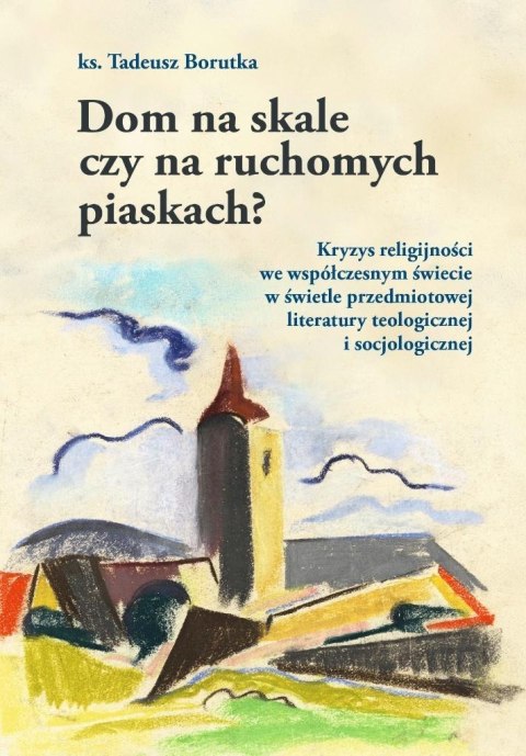 Dom na skale czy na ruchomych piaskach?