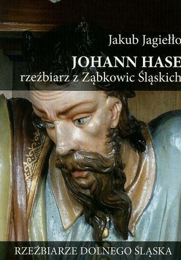 Johann Hase. Rzeźbiarz z Ząbkowic Śląskich