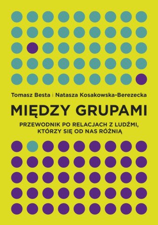 Między grupami przewodnik po relacjach z ludźmi którzy się od nas różnią