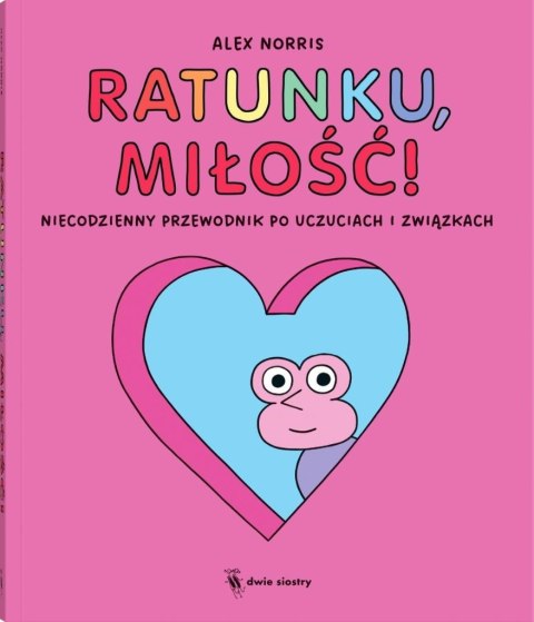 Ratunku, miłość! Niecodzienny przewodnik po...