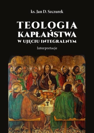 Teologia kapłaństwa w ujęciu integralnym