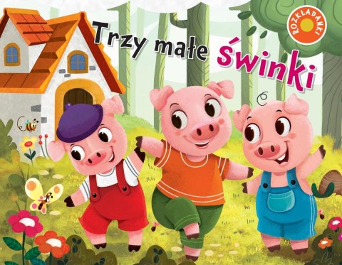 Trzy małe świnki. Rozkładanki Trzy małe świnki. Rozkładanki