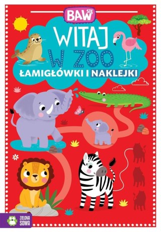 Baw się. Witaj w ZOO. Łamigłówki i zabawy