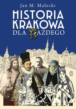 Historia Krakowa dla każdego