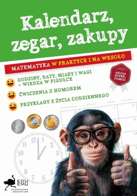 Kalendarz, zegar, zakupy. Matematyka w praktyce..