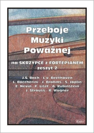 Przeboje muzyki poważnej na skrzypce... z.2