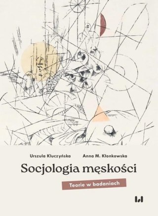 Socjologia męskości. Teorie w badaniach