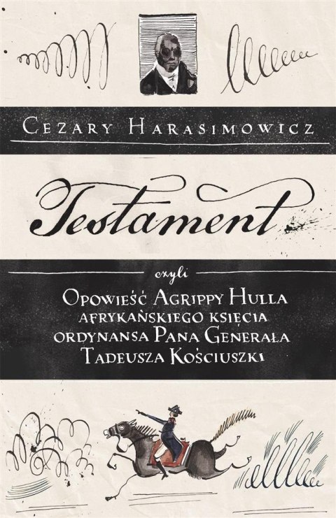 Testament, czyli opowieść o Tadeuszu Kościuszce Testament, czyli opowieść o Tadeuszu Kościuszce