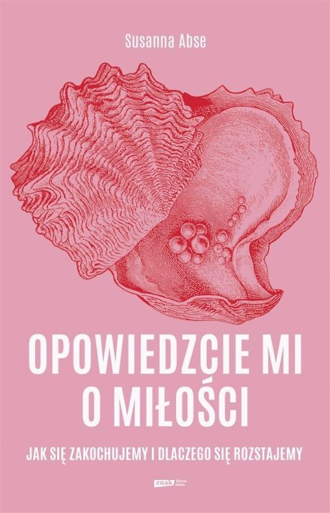 Opowiedzcie mi o miłości. Jak się zakochujemy...