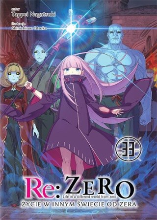 Re: Zero. Życie w innym świecie od zera. Light Novel. Tom 33