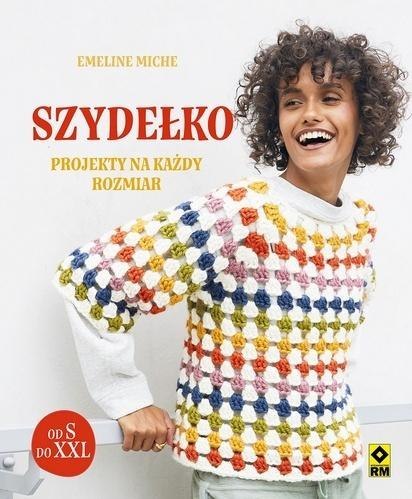 Szydełko. Projekty na każdy rozmiar