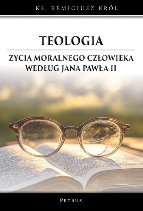 Teologia życia moralnego człowieka według Jana...