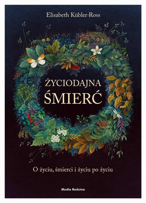 Życiodajna śmierć. O życiu, śmierci i życiu po..