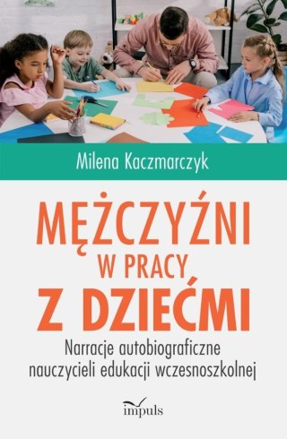 Mężczyźni w pracy z dziećmi