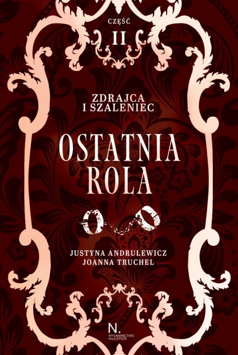 Ostatnia rola. Zdrajca i szaleniec. Tom 2 cz. 2 Ostatnia rola. Zdrajca i szaleniec. Tom 2 cz. 2