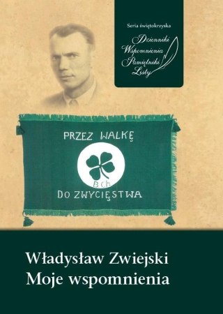 Władysław Zwiejski. Moje wspomnienia