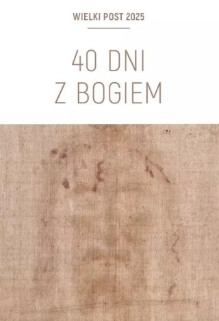 40 dni z Bogiem. Wielki Post 2025 Triduum...