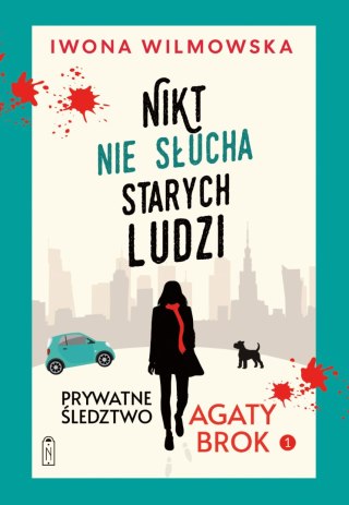 Nikt nie słucha starych ludzi. Prywatne śledztwo Agaty Brok. Tom 1 wyd. 2025