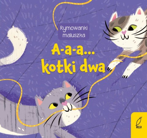 A-a-a... Kotki dwa. Rymowanki maluszka A-a-a... Kotki dwa. Rymowanki maluszka
