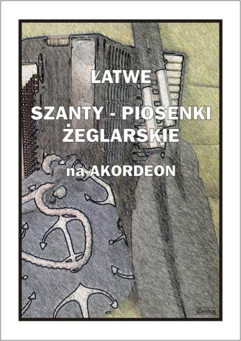 Łatwe Szanty. Piosenki żeglarskie na akordeon