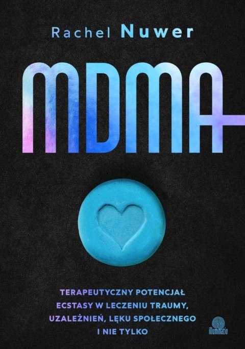 MDMA. Terapeutyczny potencjał ecstasy w leczeniu..