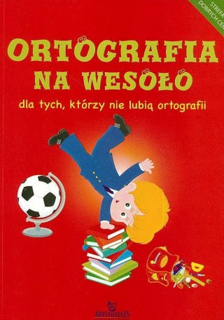 Ortografia na wesoło dla tych, którzy nie lubią..