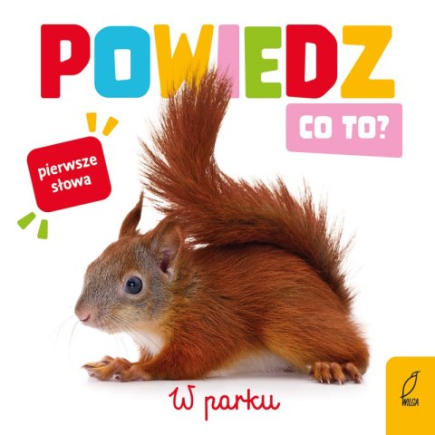 W parku. Powiedz co to? W parku. Powiedz co to?