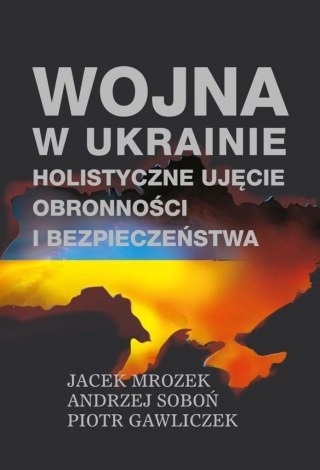 Wojna w Ukrainie. Holistyczne ujęcie obronności...