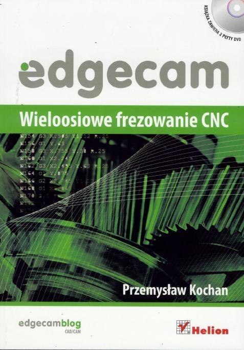 Edgecam. Wieloosiowe frezowanie CNC