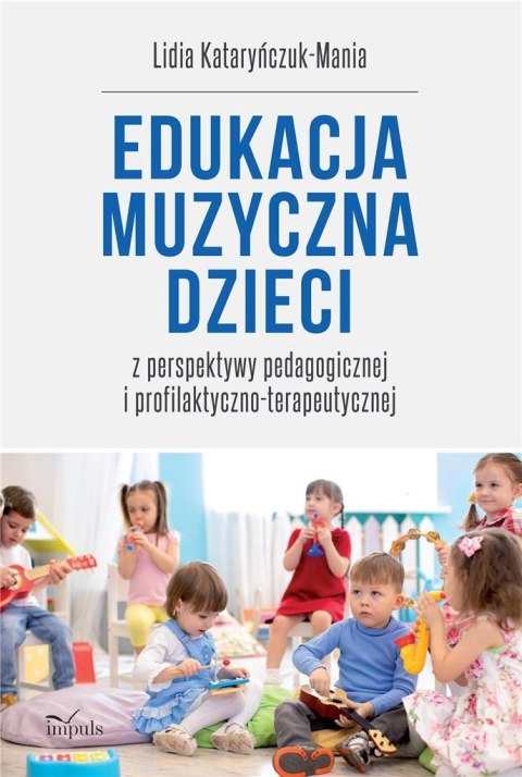 Edukacja muzyczna dzieci. z perspektywy pedagogicz