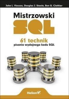Mistrzowski SQL. 61 technik pisania wydajnego... Mistrzowski SQL. 61 technik pisania wydajnego...