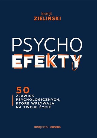 Psychoefekty. 50 zjawisk psychologicznych..