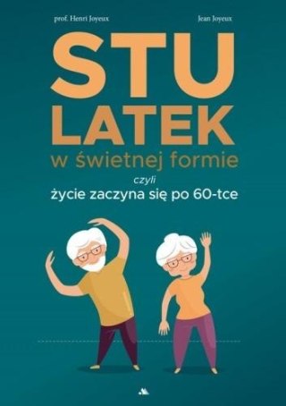 Stulatek w świetnej formie, czyli życie zaczyna się po 60-tce