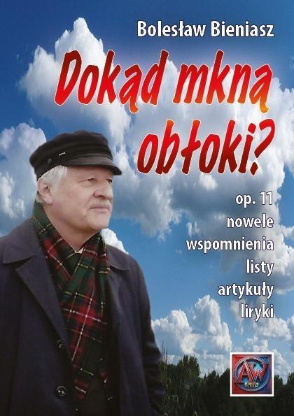 Dokąd mkną obłoki? Op. 11. Nowele, wspomnienia...