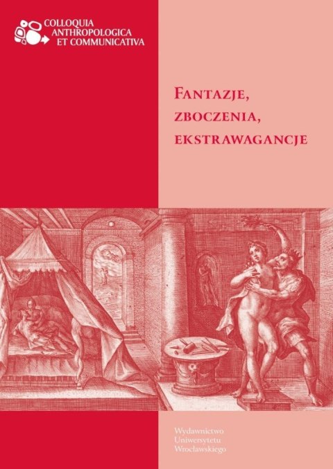 Fantazje, zboczenia, ekstrawagancje