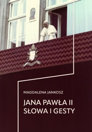 Jana Pawła II słowa i gesty