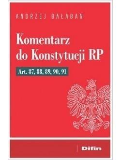 Komentarz do Konstytucji RP Art 87, 88, 89, 90, 91