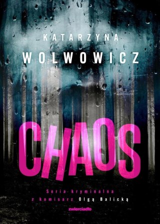 Komisarz Olga Balicka T.8 Chaos KATARZYNA WOLWOWICZ