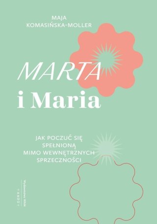 Marta i Maria. Jak poczuć się spełnioną mimo...