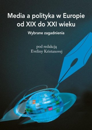 Media a polityka w Europie od XIX do XXI wieku