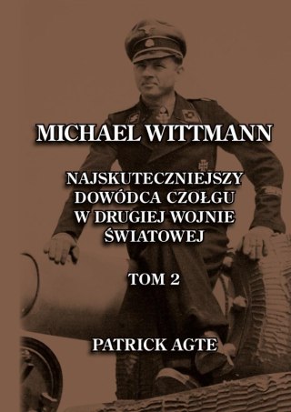 Michael Wittmann. Najskuteczniejszy... T.2 w.2025