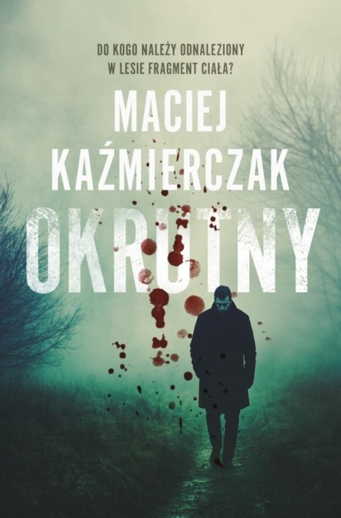 Okrutny MACIEJ KAŹMIERCZAK