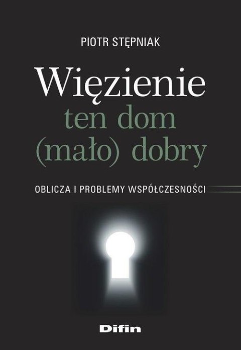 Więzienie ten dom (mało)dobry